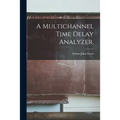 A Multichannel Time Delay Analyzer.
