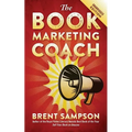 The Book Marketing COACH: Effective, Fast, and (Mostly) Free Marketing Tactics for Self-Publishing Authors - Unabridged