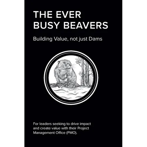 The EVER BUSY BEAVER: Building Value, not just Dams