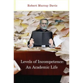 Levels of Incompetence: And Academic Life
