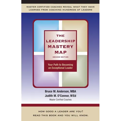 The Leadership Mastery Map: Your Path to Becoming an Exceptional Leader