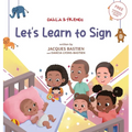 Let's Learn To Sign: A Children's Story About American Sign Language