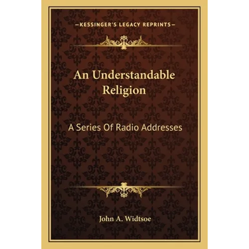 An Understandable Religion: A Series Of Radio Addresses