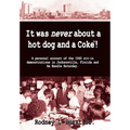 It Was Never About a Hotdog and a Coke