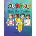SUDOKU Book For Toddler: Logical Thinking - Brain Game Color In Activity Book Easy Sudoku Puzzles For Kids