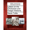 Letters on the Chickasaw and Osage Missions.