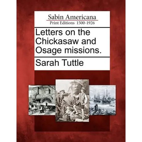 Letters on the Chickasaw and Osage Missions.