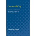 Contested City: Municipal Politics and the Rise of Nazism in Altona, 1917-1937