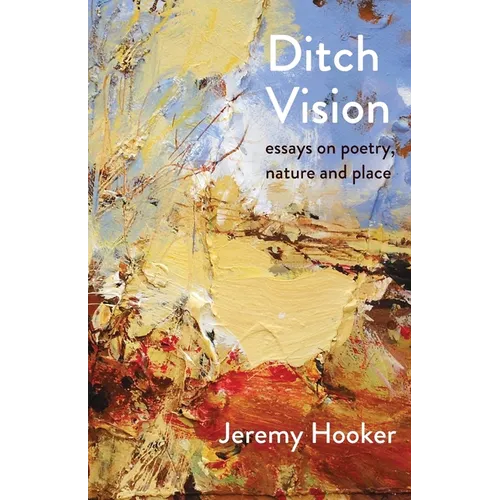Ditch Vision: Essays on Poetry, Nature, and Place
