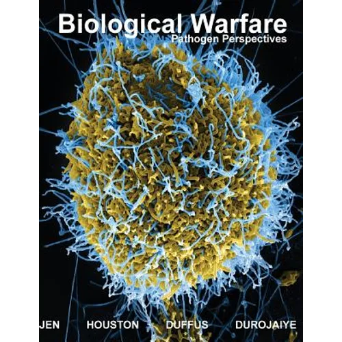 Biological Warfare: Pathogen Perspectives Colored Edition
