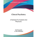 Clinical Psychiatry: A Textbook For Students And Physicians