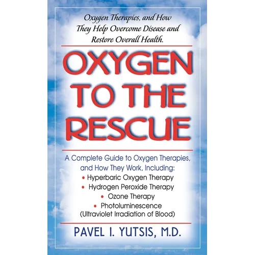 Oxygen to the Rescue: Oxygen Therapies, and How They Help Overcome Disease and Restore Overall Health