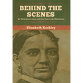 Behind the Scenes: Or, Thirty years a slave, and Four Years in the White House