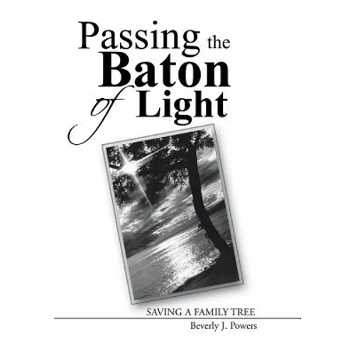 Passing the Baton of Light: Saving a Family Tree