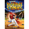 Inspiring Baseball Stories for Kids: 14 Incredible Baseball Tales with Lessons in Courage & Mental Toughness for Young Sports Fans