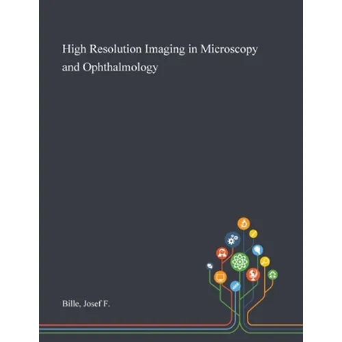 High Resolution Imaging in Microscopy and Ophthalmology