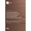 Innovative Research Approaches & Practices towards Sustainable Land Management, Preservation & Restoration
