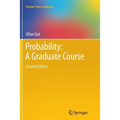 Probability: A Graduate Course