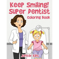 Keep Smiling! Super Dentist Coloring Book