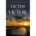 Victim to Victor: Confessions of a Wrong-way Moonie