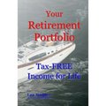 Your Retirement Portfolio: Tax-FREE Income for Life