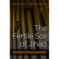 Fertile Soil of Jihad: Terrorism's Prison Connection