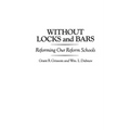 Without Locks and Bars: Reforming Our Reform Schools