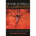 His Dark Materials Illuminated: Critical Essays on Philip Pullman's Trilogy