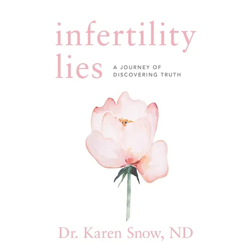 Infertility Lies: A Journey of Discovering Truth