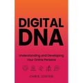 Digital DNA: Understanding and Developing Your Online Persona