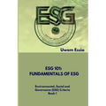 Fundamentals of Esg (Esg 101): Environmental, Social and Governance (ESG) Criteria Book 1