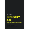 Industry 4.0: Position, Direction, Impact