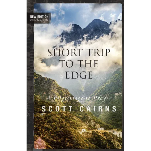 Short Trip to the Edge: A Pilgrimage to Prayer (New Edition)