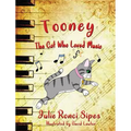 Tooney: The Cat Who Loved Music