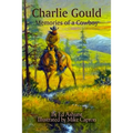 Charlie Gould: Memories of a Cowboy