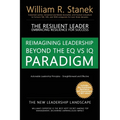 The Resilient Leader, Embracing Resilience for Success - Actionable Leadership Principles, Straightforward and Effective: Reimagining Leadership Beyon