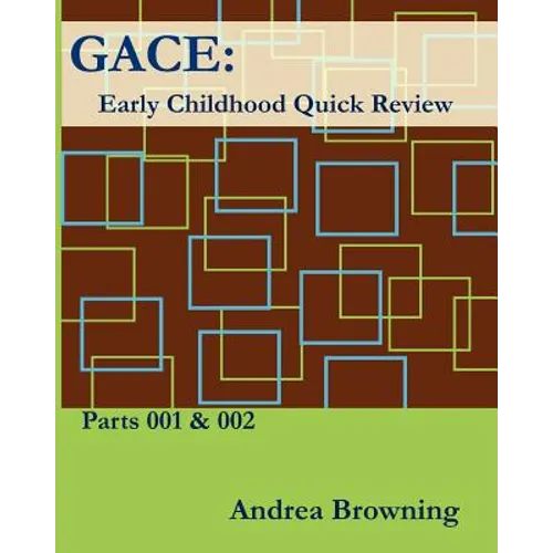 Gace Early Childhood Quick Review: Parts 001 & 002