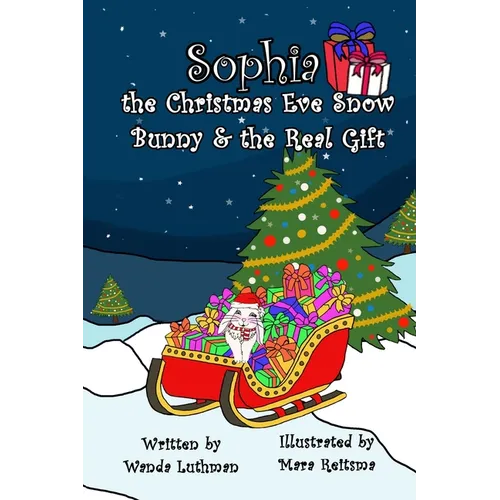Sophia the Christmas Eve Snow Bunny & The Real Gift