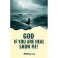 God If You Are Real Show Me!