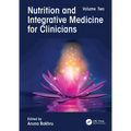 Nutrition and Integrative Medicine for Clinicians: Volume Two