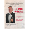 Long Winded: An Oboist's Incredible Journey to the New York Philharmonic