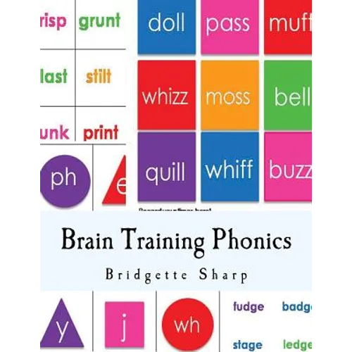 Brain Training Phonics: A Whole Brain Approach to Learning Phonics