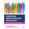 Creating Participatory Research: Principles, Practice and Reality