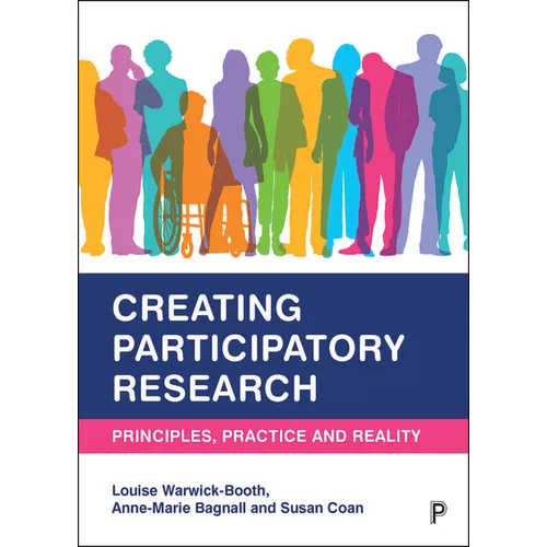 Creating Participatory Research: Principles, Practice and Reality
