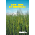 Barley Grass: The Green Miracle