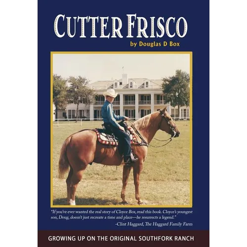 Cutter Frisco: Growing Up on the Original Southfork Ranch: A Memoir