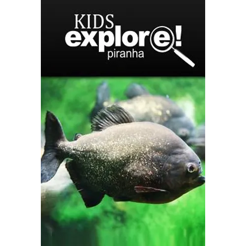 Piranha - Kids Explore: Animal books nonfiction - books ages 5-6