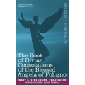 The Book of Divine Consolations of the Blessed Angela of Foligno