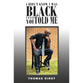 I Didn't Know I Was Black Until You Told Me