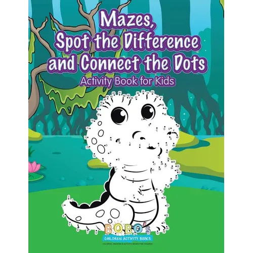 Mazes, Spot the Difference and Connect the Dots Activity Book for Kids